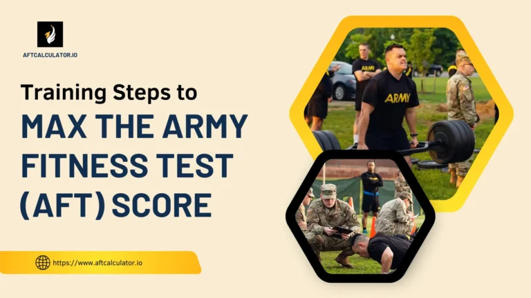 Steps to max the Army Fitness Test (AFT) score